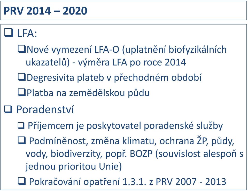 poskytovatel poradenské služby Podmíněnost, změna klimatu, ochrana ŽP, půdy, vody, biodiverzity,