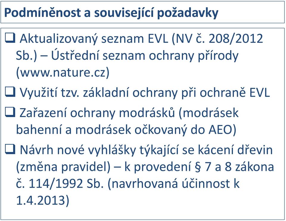 základní ochrany při ochraně EVL Zařazení ochrany modrásků (modrásek bahenní a modrásek