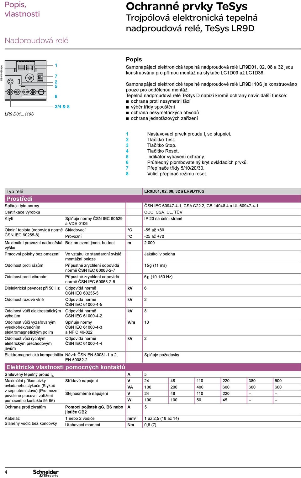 Samonapájecí elektronické tepelné nadproudové relé LR9D0S je konstruováno pouze pro oddělenou montáž.