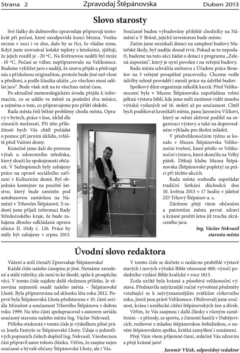 Počasí se vůbec nepřipravovalo na Velikonoce.