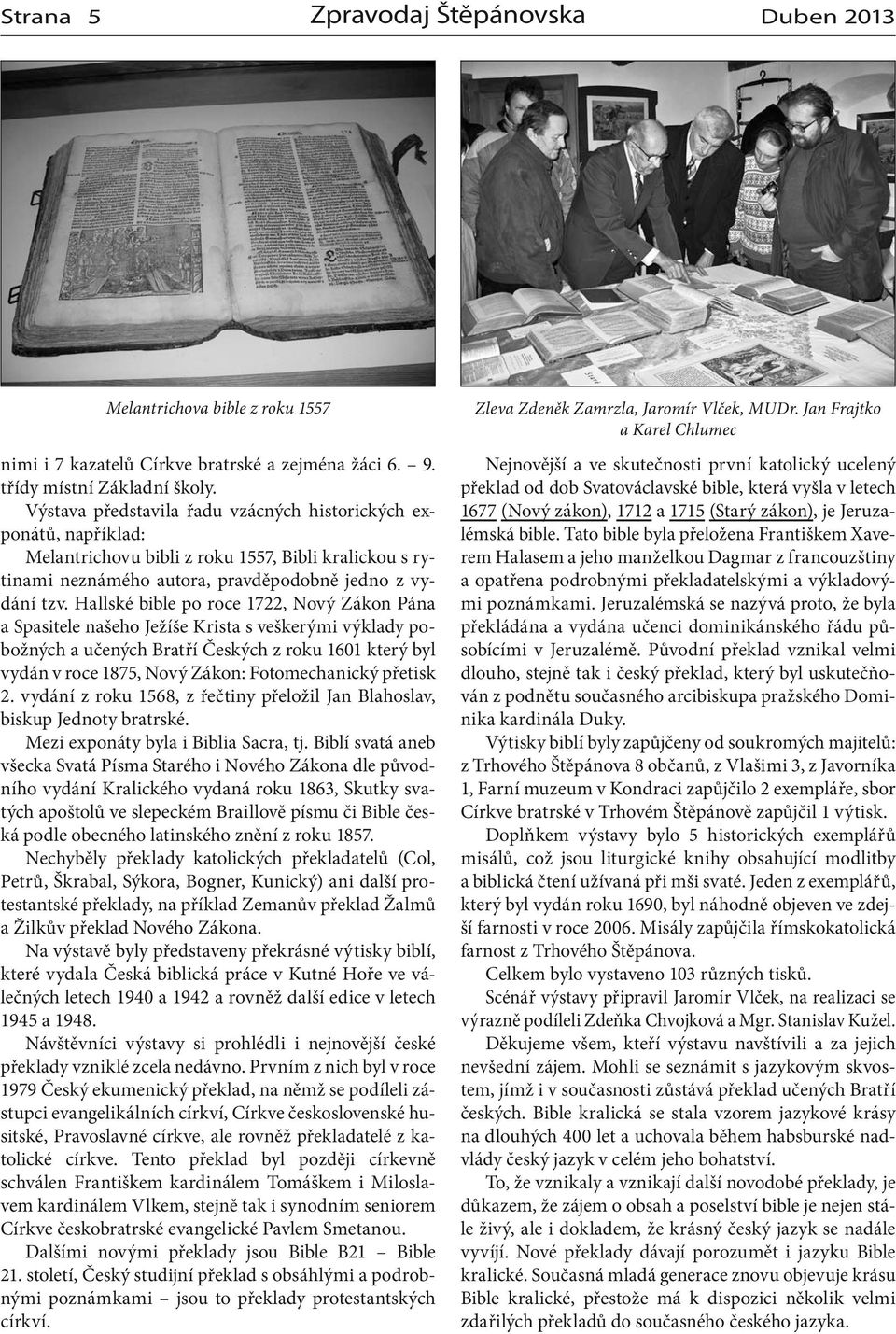 Hallské bible po roce 1722, Nový Zákon Pána a Spasitele našeho Ježíše Krista s veškerými výklady pobožných a učených Bratří Českých z roku 1601 který byl vydán v roce 1875, Nový Zákon: Fotomechanický