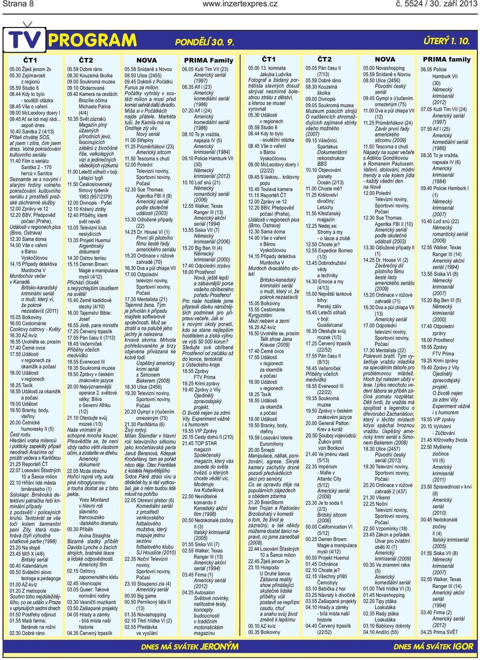 Seznamte se s novými i starými hrdiny volného pokračování kultovního seriálu z prostředí pražské záchranné služby 1200 Zprávy ve 12 1220 BBV, Předpověď počasí (Praha), Události v regionech plus