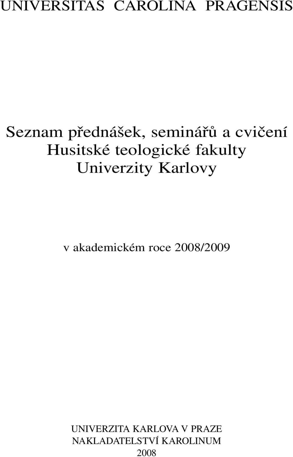 Univerzity Karlovy v akademickém roce 2008/2009
