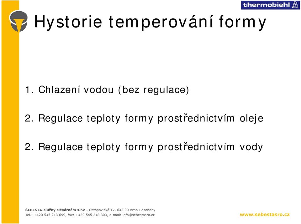 Regulace teploty formy prostřednictvím