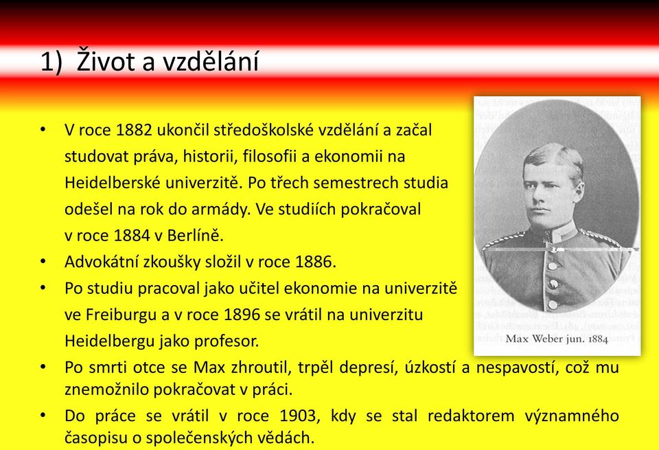 Po studiu pracoval jako učitel ekonomie na univerzitě ve Freiburgu a v roce 1896 se vrátil na univerzitu Heidelbergu jako profesor.