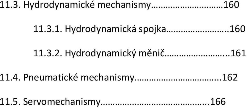 4. Pneumatické mechanismy...162 11.5.