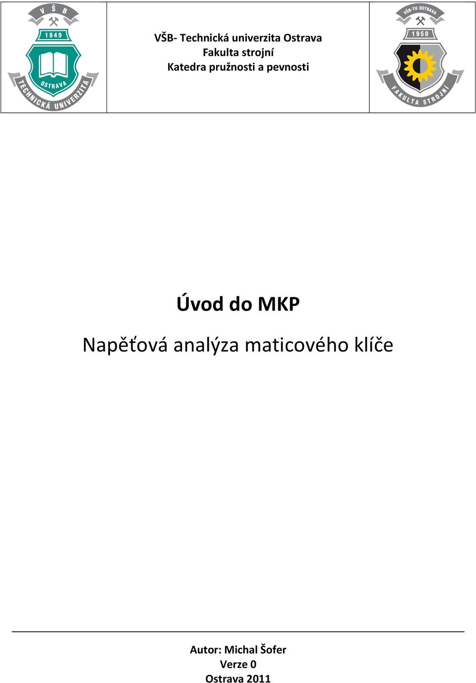 do MKP Napěťová analýza maticového klíče