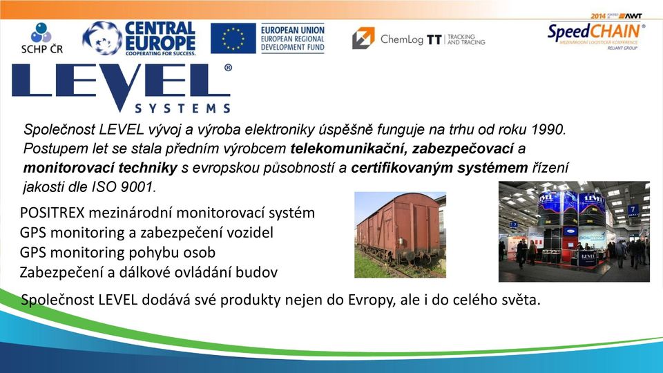 certifikovaným systémem řízení jakosti dle ISO 9001.