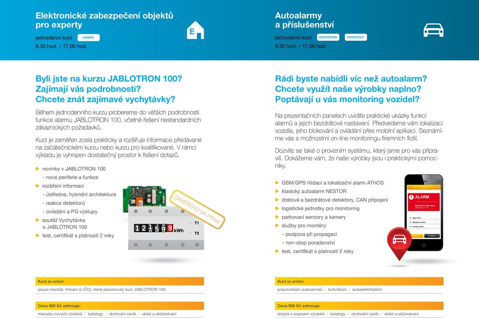 Kurz je zaměřen zcela prakticky a rozšiřuje informace předávané na začátečnickém kurzu nebo kurzu pro kvalifikované. V rámci výkladu je vyhrazen dostatečný prostor k řešení dotazů.