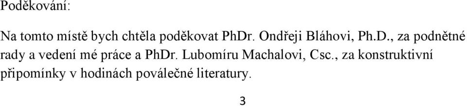 Lubomíru Machalovi, Csc.