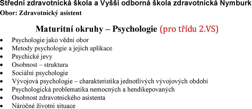 Osobnost struktura Sociální psychologie Vývojová psychologie charakteristika