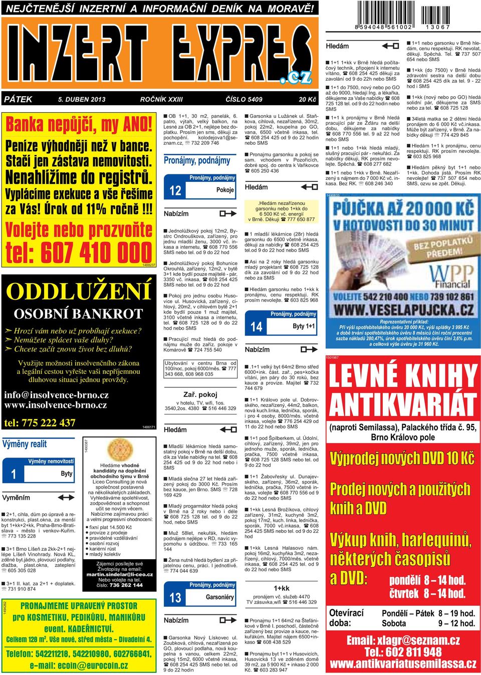 Využijte možnosti insolvenčního zákona a legální cestou vyřešte vaši nepříjemnou dluhovou situaci jednou provždy. info@insolvence-brno.