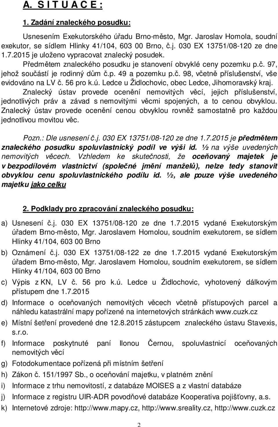 56 pro k.ú. Ledce u Židlochovic, obec Ledce, Jihomoravský kraj.