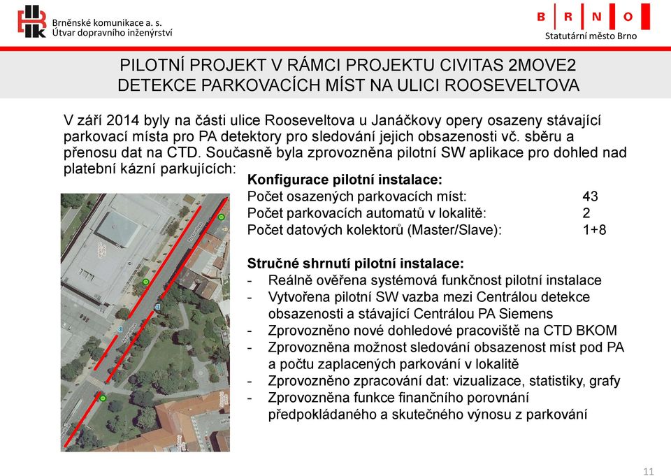 detektory pro sledování jejich obsazenosti vč. sběru a přenosu dat na CTD.