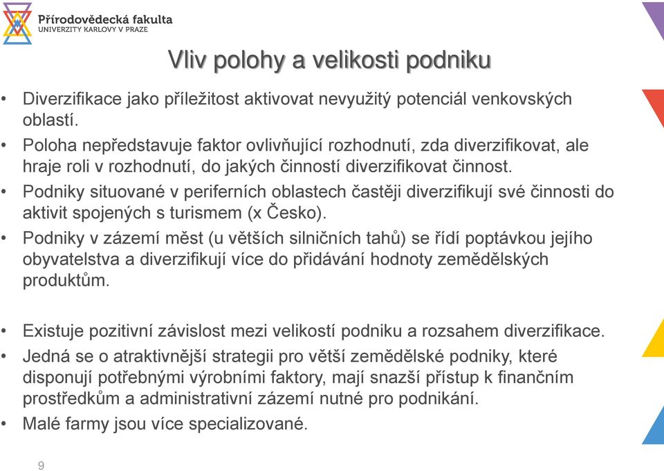 Podniky situované v periferních oblastech častěji diverzifikují své činnosti do aktivit spojených s turismem (x Česko).