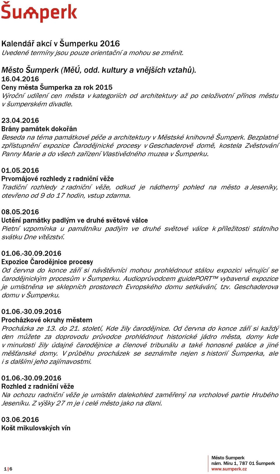 2016 Brány památek dokořán Beseda na téma památkové péče a architektury v Městské knihovně Šumperk.