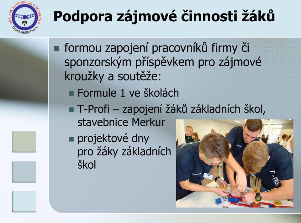 soutěže: Formule 1 ve školách T-Profi zapojení žáků