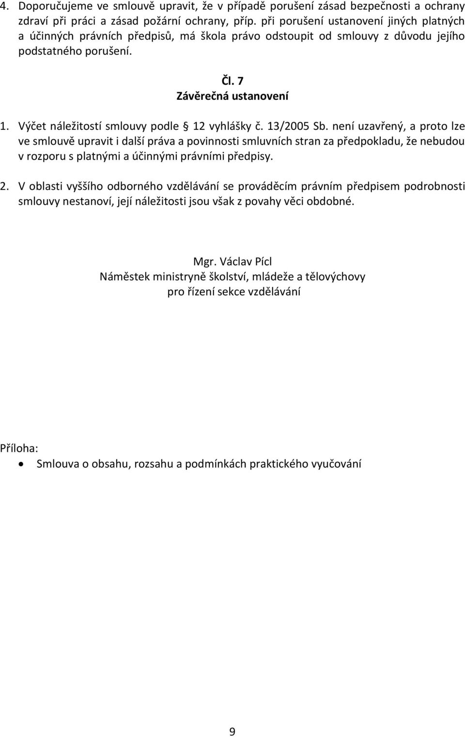 Výčet náležitostí smlouvy podle 12 vyhlášky č. 13/2005 Sb.