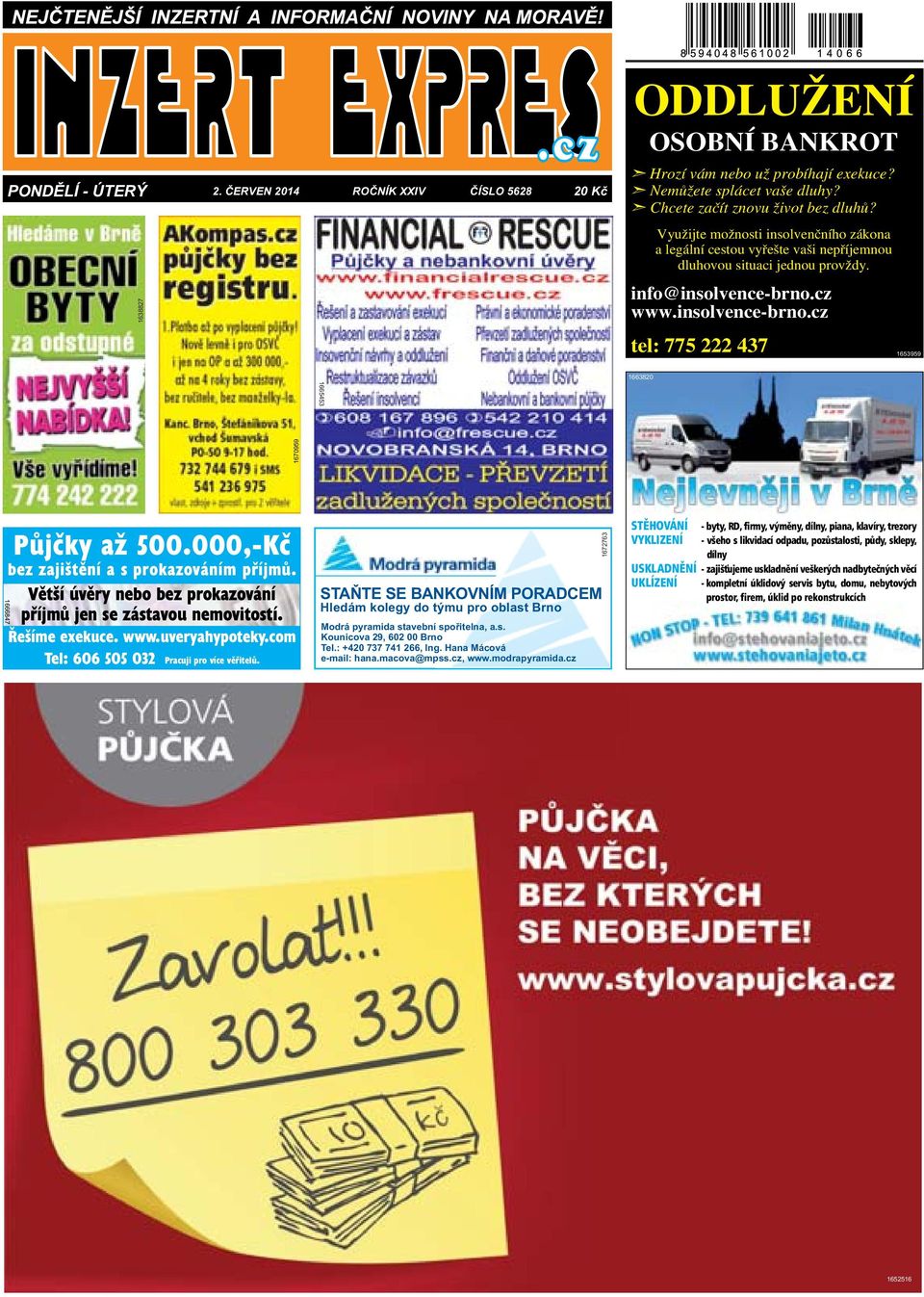 1670959 Půjčky až 500000,-Kč bez zajištění a s prokazováním příjmů Větší úvěry nebo bez prokazování příjmů jen se zástavou nemovitostí Řešíme exekuce wwwuveryahypotekycom Tel: 606 505 032 Pracuji pro
