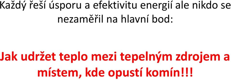 hlavní bod: Jak udržet teplo mezi