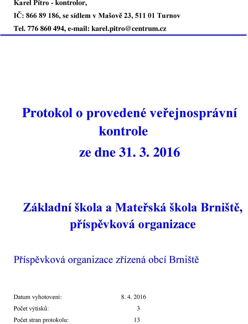 cz Protokol o provedené veřejnosprávní kontrole ze dne 31