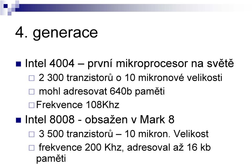 paměti Frekvence 108Khz Intel 8008 - obsažen v Mark 8 3 500