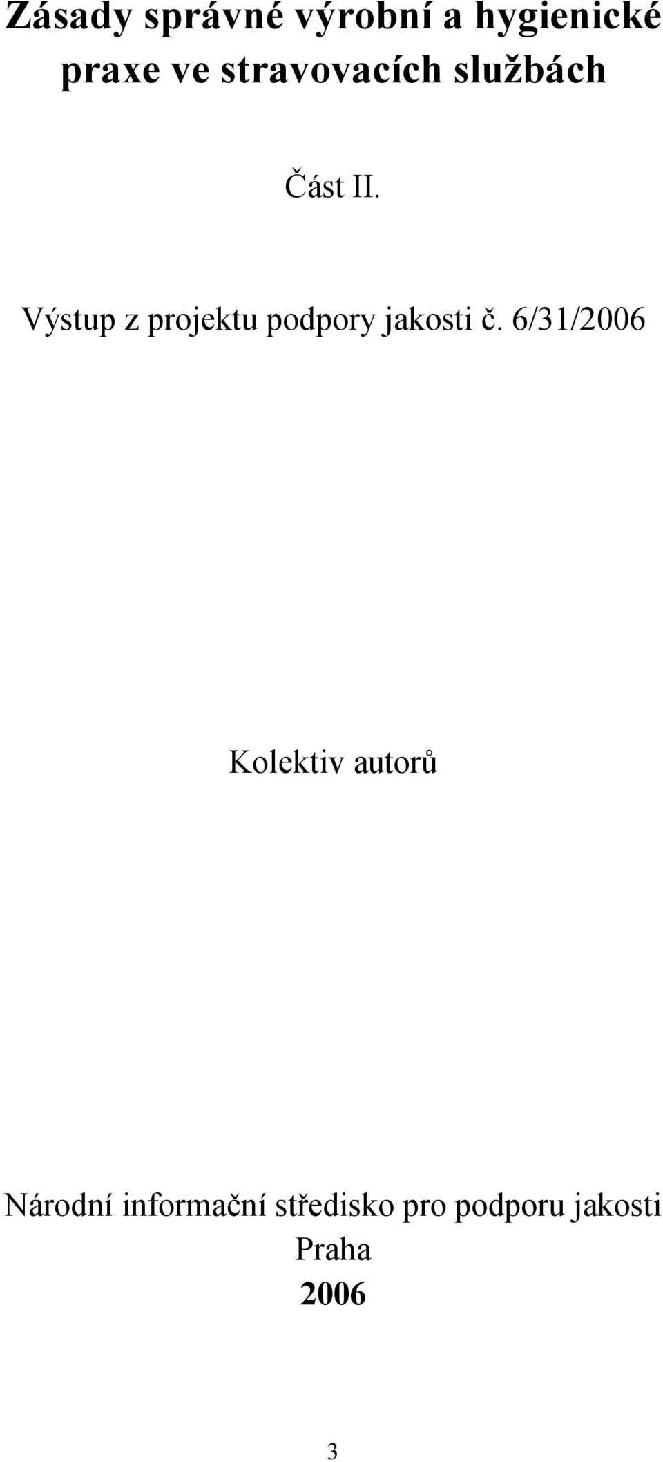 Výstup z projektu podpory jakosti č.