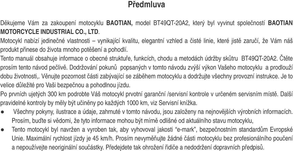 Tento manuál obsahuje informace o obecné struktue, funkcích, chodu a metodách údržby sktru BT49QT-20A2. tte prosím tento návod peliv.
