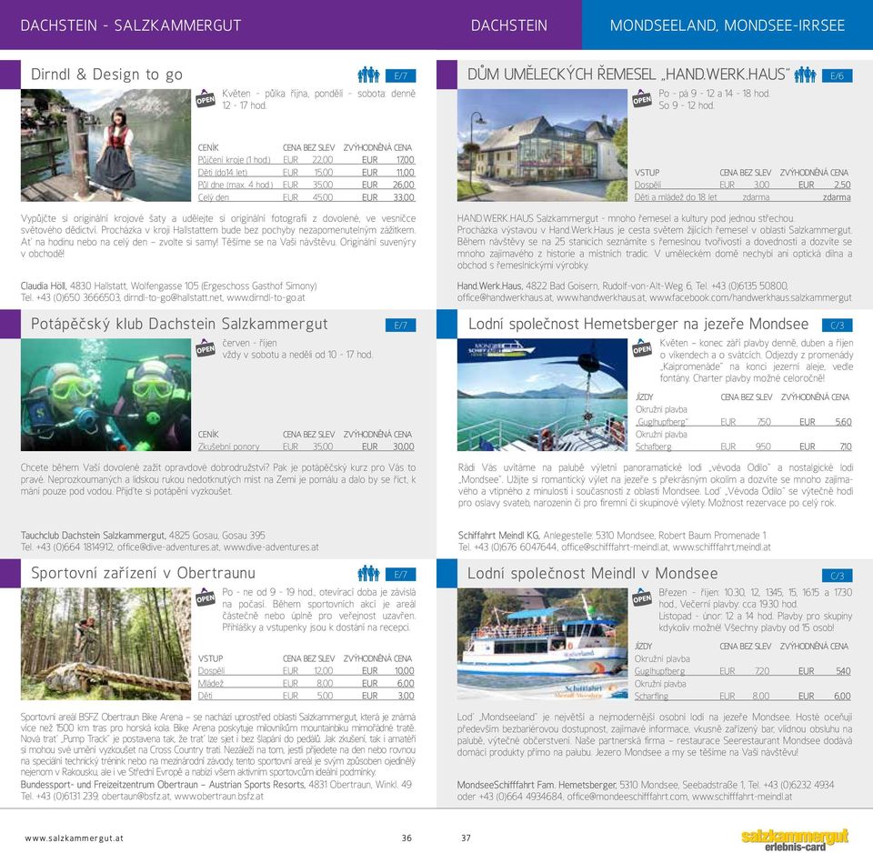 ) EUR 35,00 EUR 26,00 Celý den eur 45,00 EUR 33,00 Vypůjčte si originální krojové šaty a udělejte si originální fotografii z dovolené, ve vesničce světového dědictví.