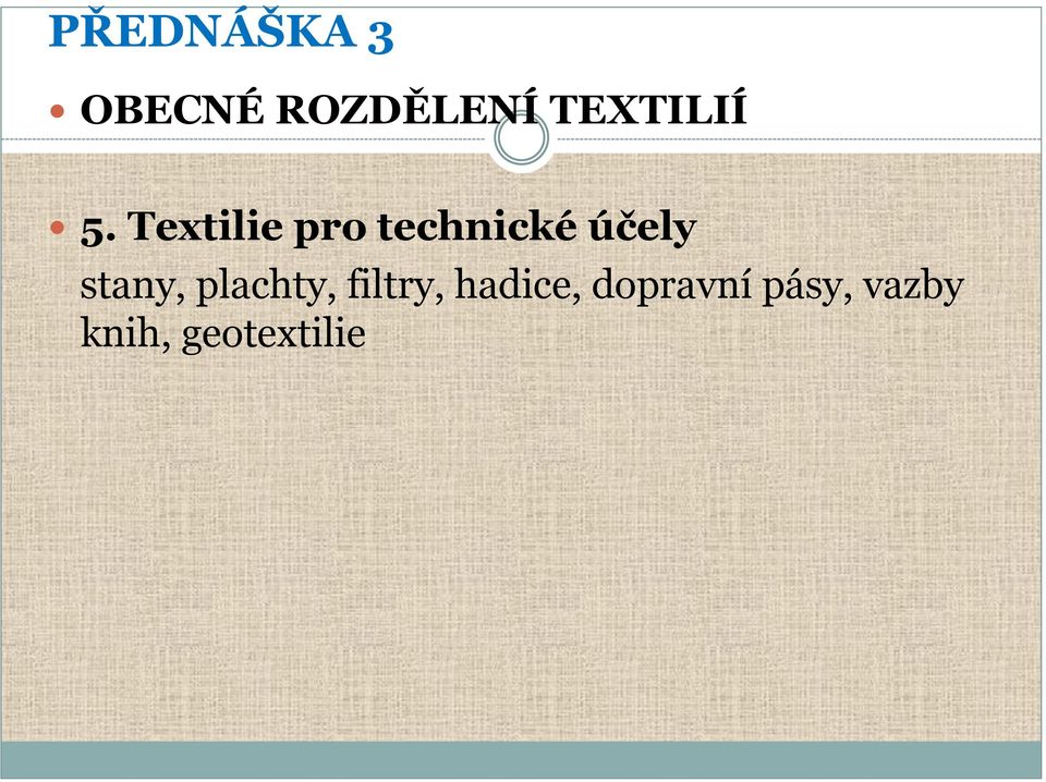 stany, plachty, filtry, hadice,