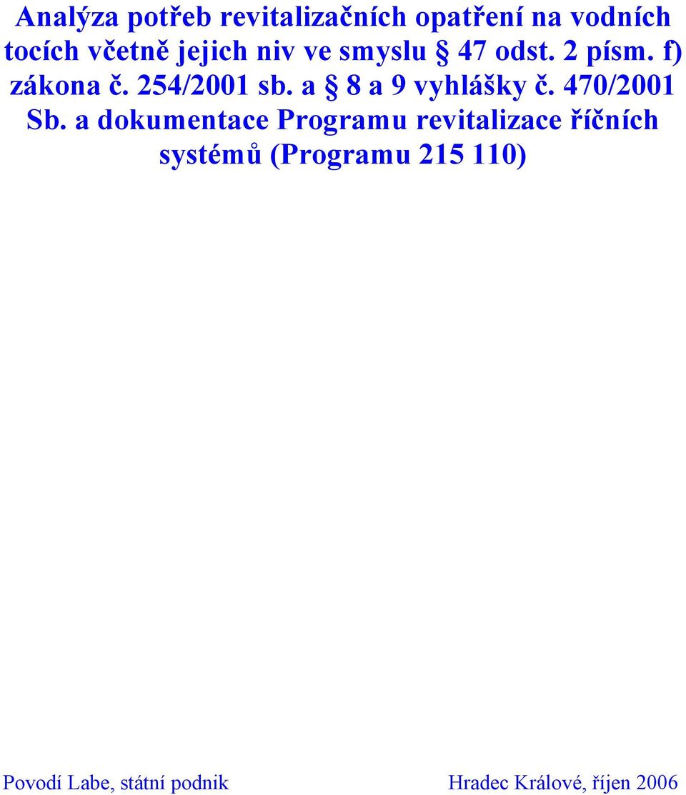 a 8 a 9 vyhlášky č. 470/2001 Sb.