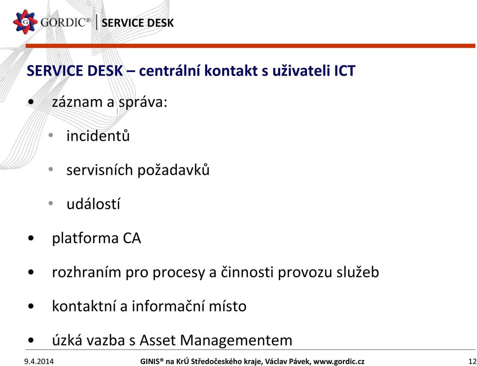 činnosti provozu služeb kontaktní a informační místo úzká vazba s Asset