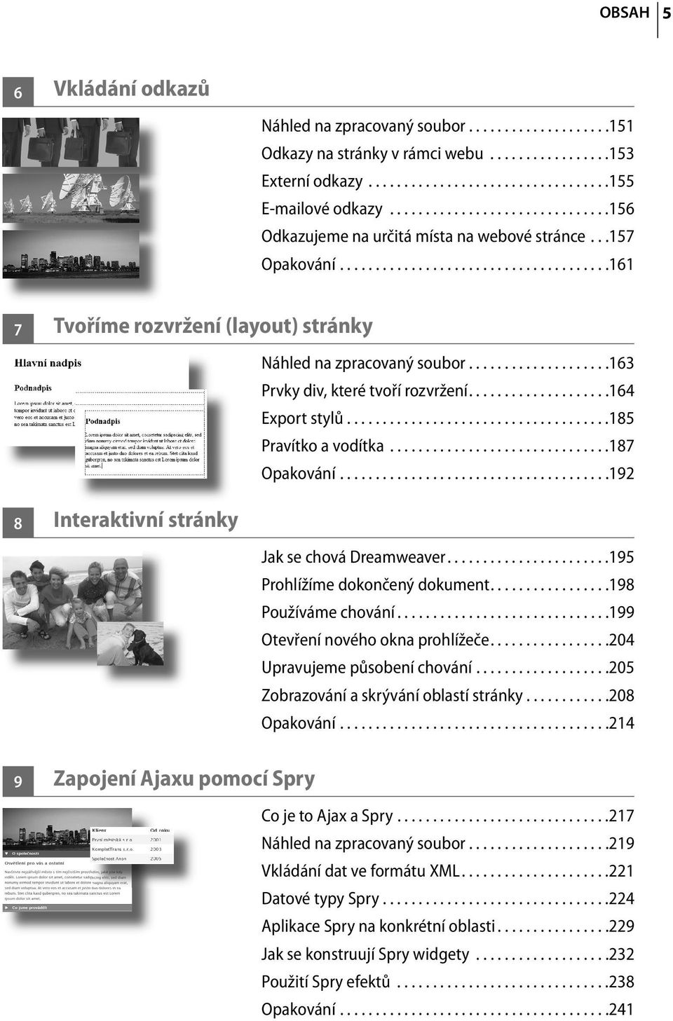 ...................163 Prvky div, které tvoří rozvržení....................164 Export stylů.....................................185 Pravítko a vodítka...............................187 Opakování.