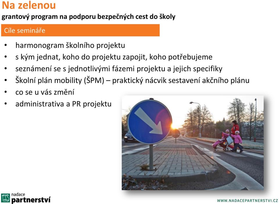 projektu a jejich specifiky Školní plán mobility (ŠPM) praktický