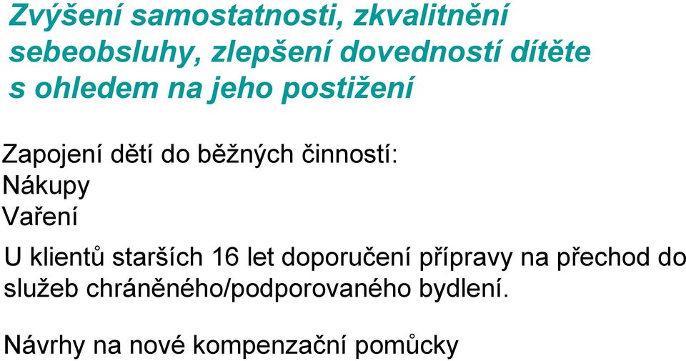 Nákupy Vaření U klientů starších 16 let doporučení přípravy na přechod