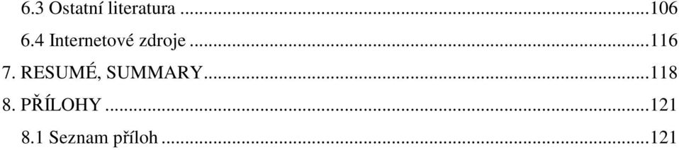 RESUMÉ, SUMMARY...118 8.