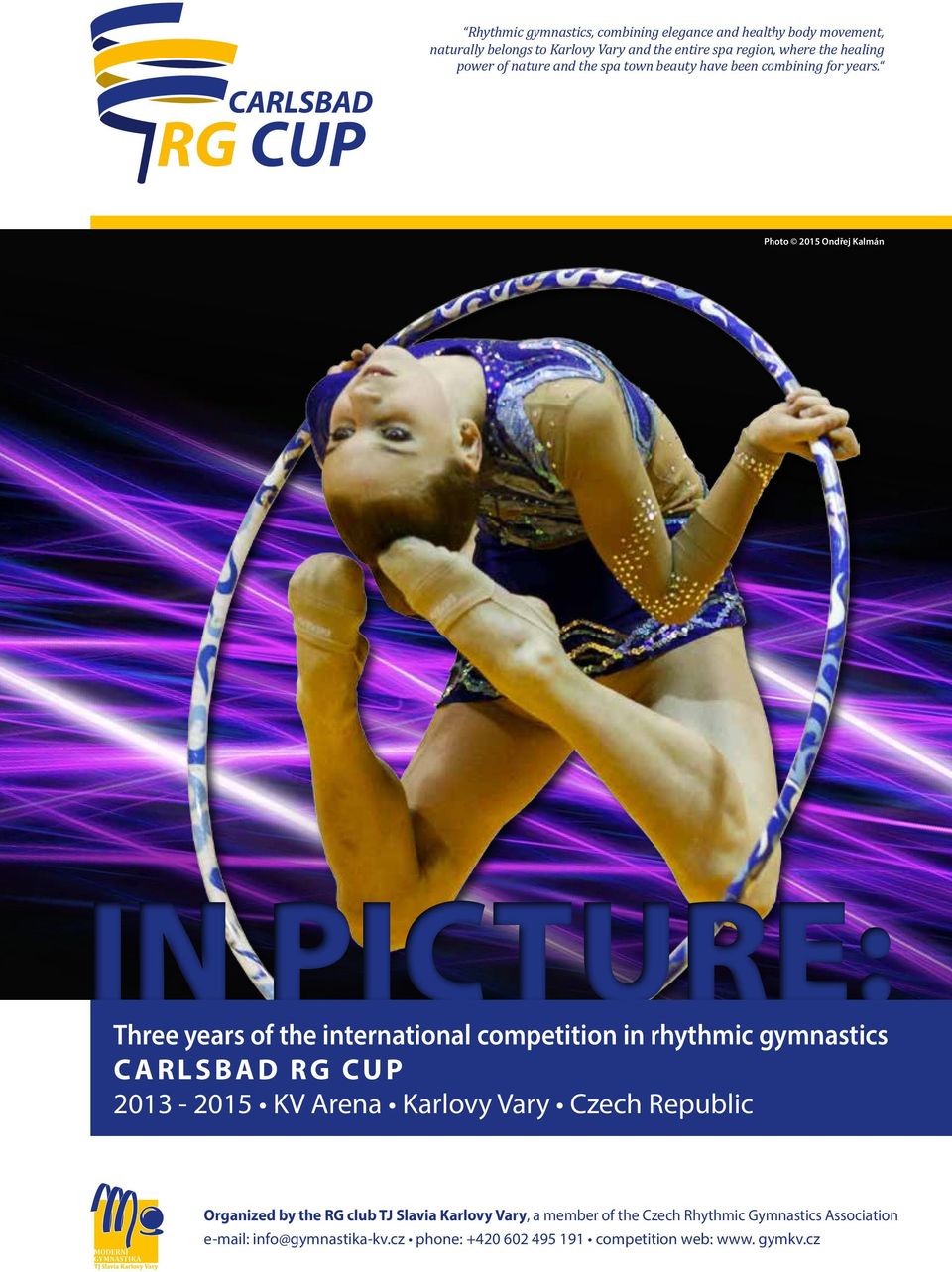 Photo 2015 Ondřej Kalmán IN PICTURE: Three years of the international competition in rhythmic gymnastics CARLSBAD RG CUP 2013-2015 KV Arena