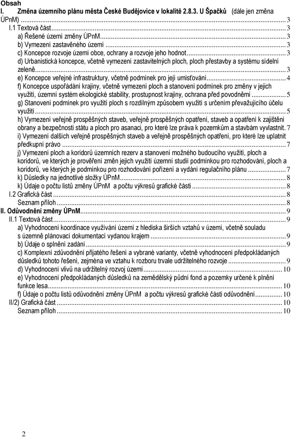 ..3 e) Koncepce veřejné infrastruktury, včetně podmínek pro její umisťování.