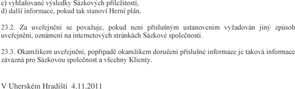 na internetových stránkách Sázkové společnosti. 23.