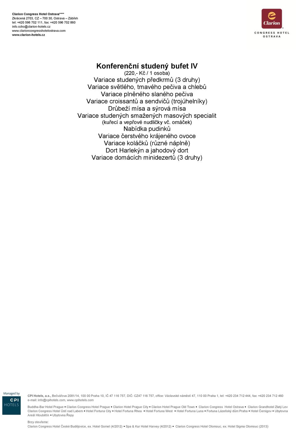 smaţených masových specialit (kuřecí a vepřové nudličky vč.
