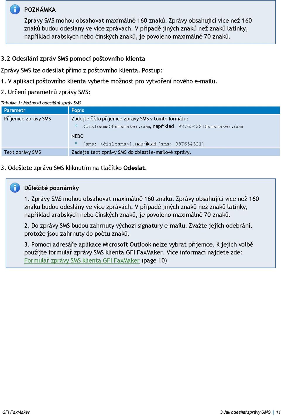 2 Odesílání zpráv SMS pomocí poštovního klienta Zprávy SMS lze odesílat přímo z poštovního klienta. Postup: 1. V aplikaci poštovního klienta vyberte možnost pro vytvoření nového e-mailu. 2.