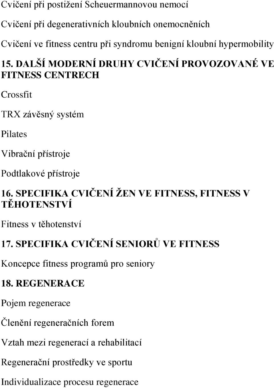 SPECIFIKA CVIČENÍ ŽEN VE FITNESS, FITNESS V TĚHOTENSTVÍ Fitness v těhotenství 17.