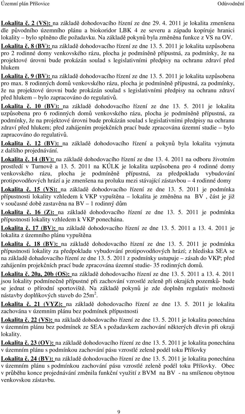 Lokalita č. 8 (BV): na základě dohodovacího řízení ze dne 13. 5.
