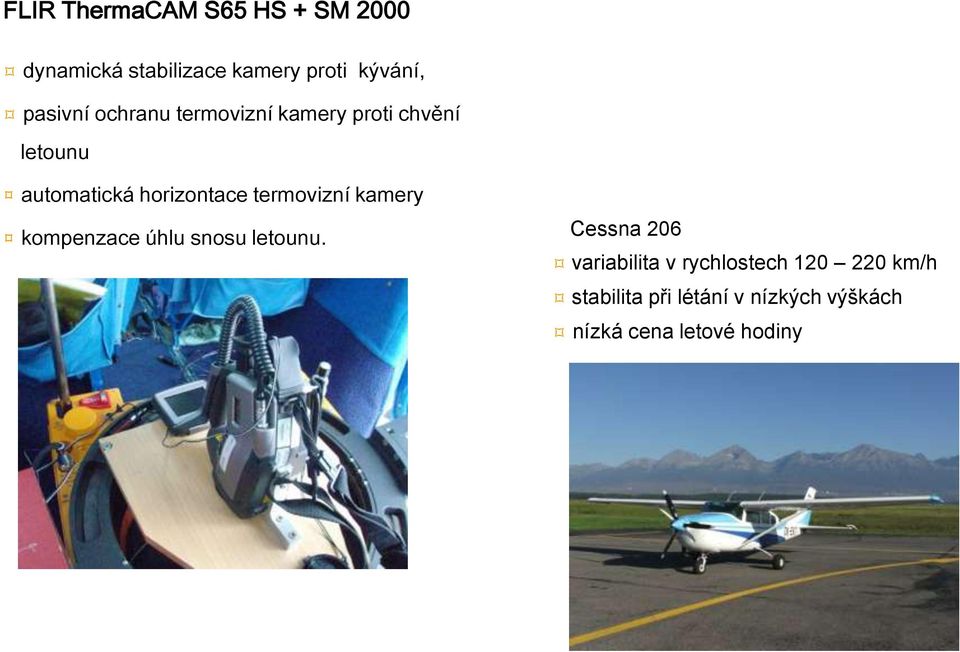 termovizní kamery kompenzace úhlu snosu letounu.