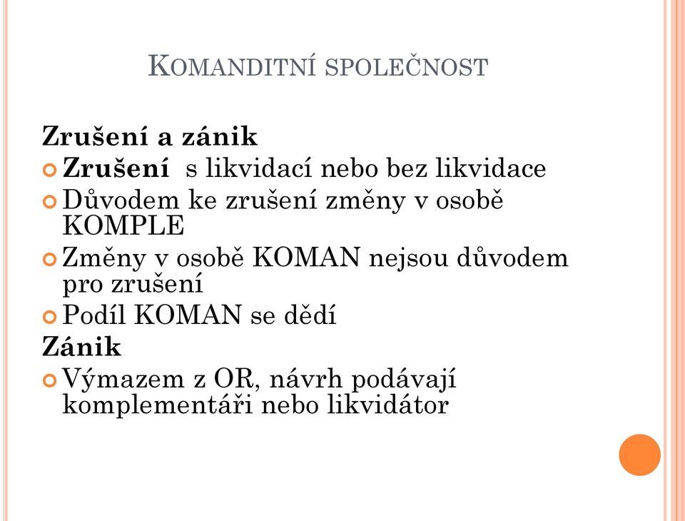 Změny v osobě KOMAN nejsou důvodem pro zrušení Podíl KOMAN se