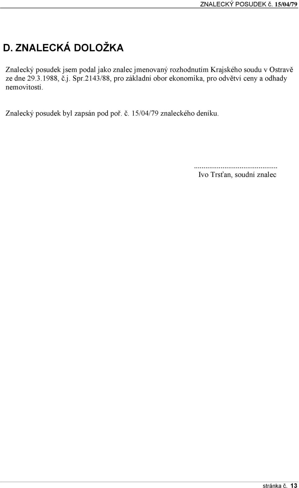 sudu v Ostravě ze dne 29.3.1988, č.j. Spr.
