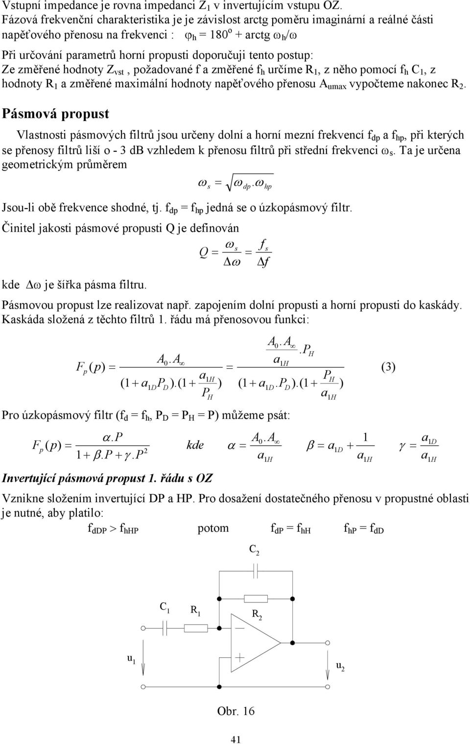 Aktivní filtry. 1. Zadání: A. Na realizovaných invertujících filtrech 1.řádu  s OZ: a) Dolní propust b) Horní propust c) Pásmová propust - PDF Free  Download