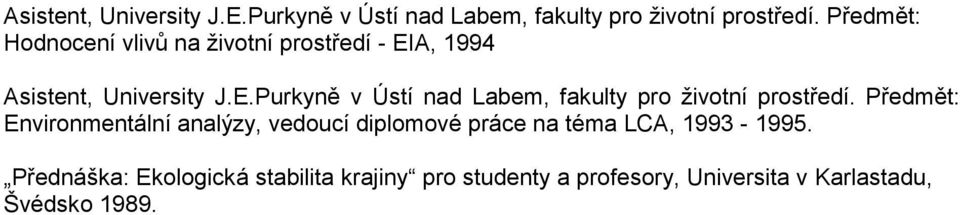 diplomové práce na téma LCA, 1993-1995.