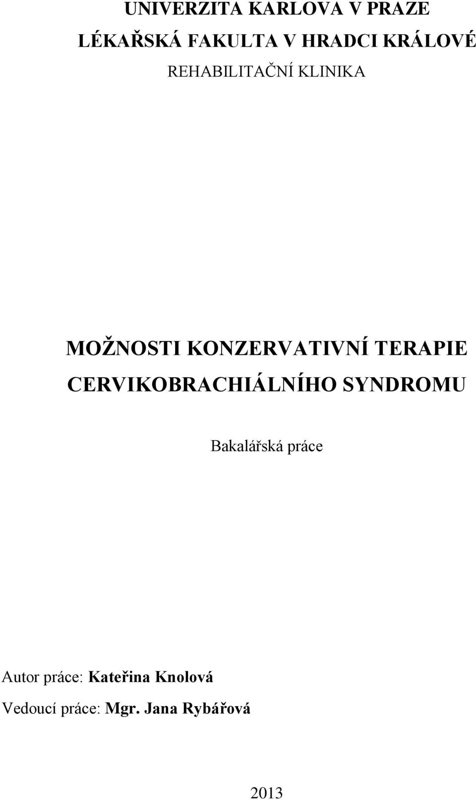 TERAPIE CERVIKOBRACHIÁLNÍHO SYNDROMU Bakalářská práce