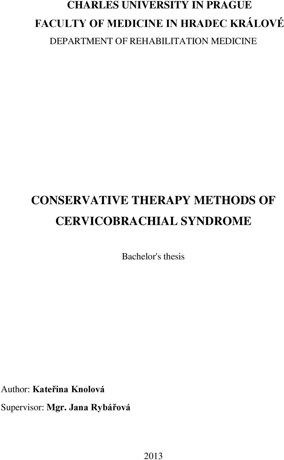 THERAPY METHODS OF CERVICOBRACHIAL SYNDROME Bachelor's